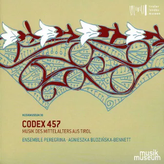 Codex 457: Medieval Music from Tyrol by Agnieszka Budzinska-Bennett