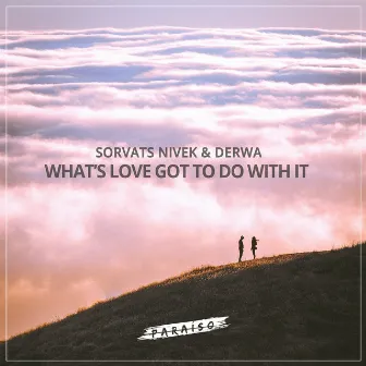 What's Love Got To Do With It by Sorvats Nivek