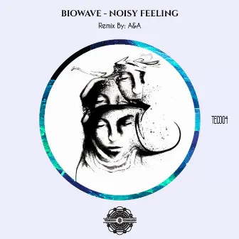 Noisy Feeling EP by Biowave