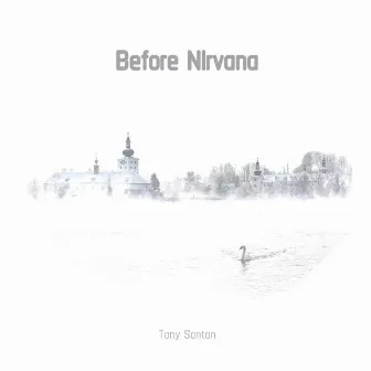 Before Nirvana by Tony Santan