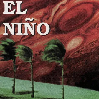 El Nino by El Niño