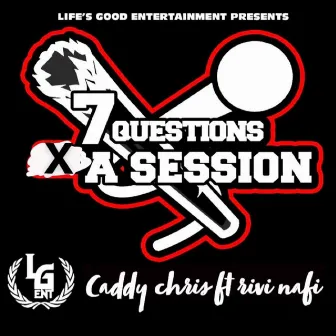 7questionsxasession by Caddy Chris