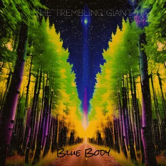 The Trembling Giant by Blue Body