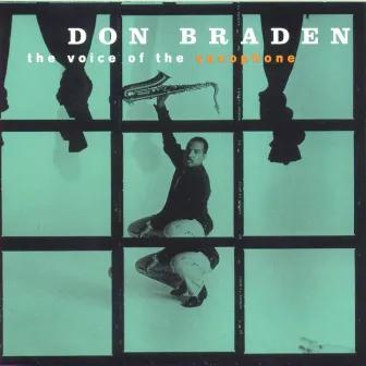 The Voice Of The Saxophone by Don Braden