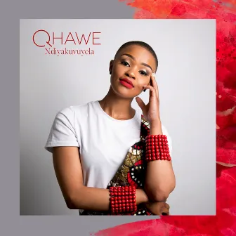 Ndiyakuvuyela by Qhawe