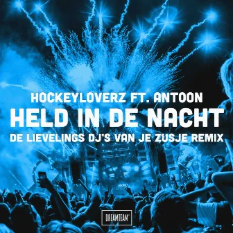 Held In De Nacht (De Lievelings DJ's Van Je Zusje Remix) by De Lievelings DJ's Van Je Zusje