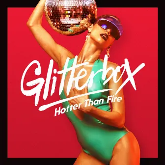 Glitterbox - Hotter Than Fire by Melvo Baptiste