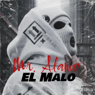 El Malo by Mr.Alamo