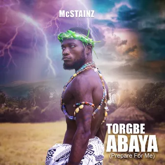 Torgbe Abaya (Prepare For Me) by McStainz