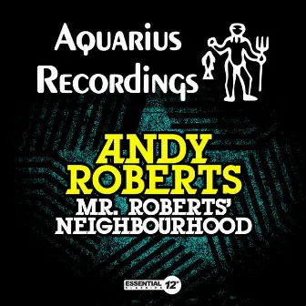 Mr. Roberts' Neighbourhood by Andy Roberts