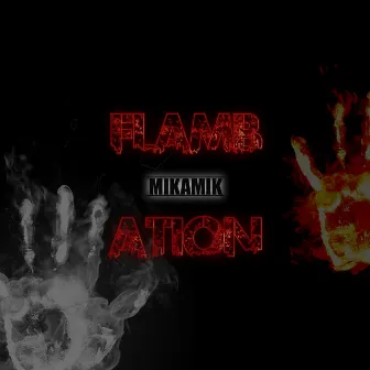 Flambation by Mikamik