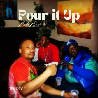 Pour It Up by Bobby Black 615