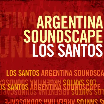 Argentina Soundscape by Los Santos