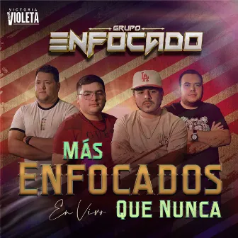 Más Enfocados Que Nunca (En Vivo) by Grupo Enfocado