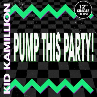 Pump This Party by Kid Kamillion