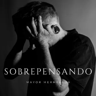 Sobrepensando by Mayor Mermelada