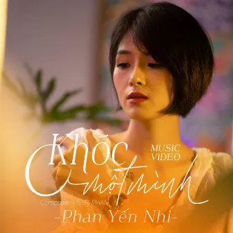 Khóc Một Mình by Phan Yến Nhi