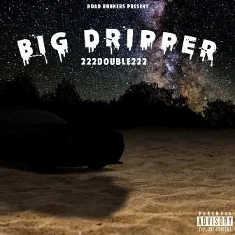 Big Dripper by 222double222