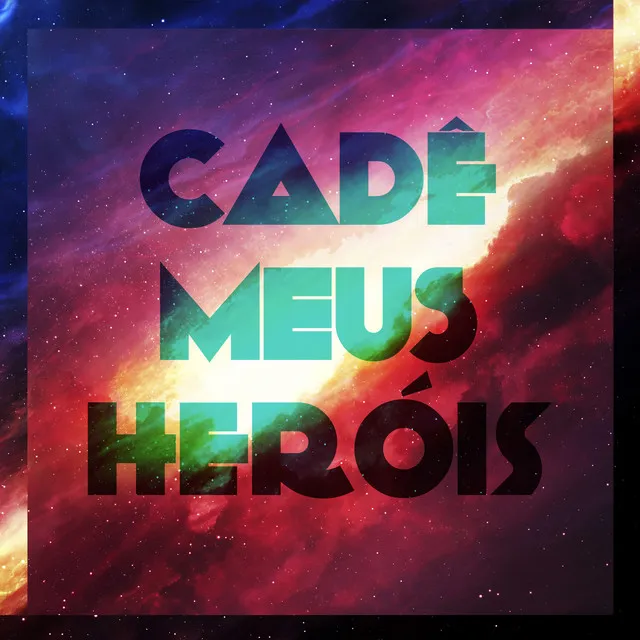 Cadê Meus Heróis