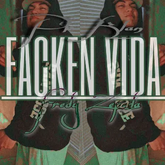 Facken Vida by Fredy Zepeda