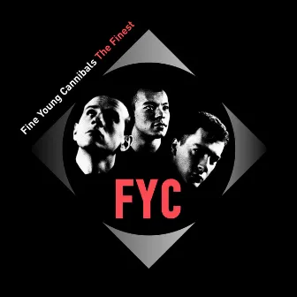 The Finest by Fine Young Cannibals