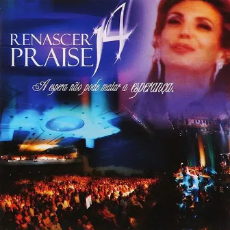 Renascer Praise 14 (A Espera não pode Matar a Esperança) by Renascer Praise