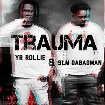 TRAUMA by YR.Rollie