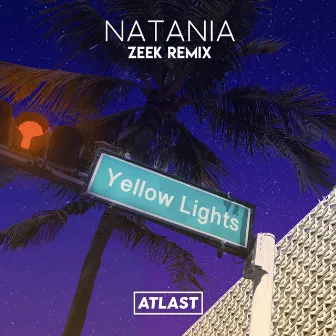 Yellow Lights (Zeek Remix) by Natania