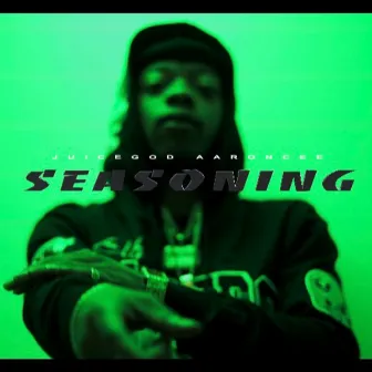 Seasoning by JuiceGod AaronCee