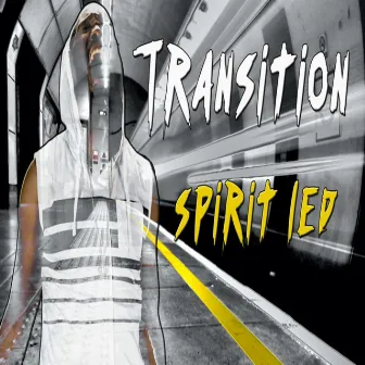 Transition by Spirit Led