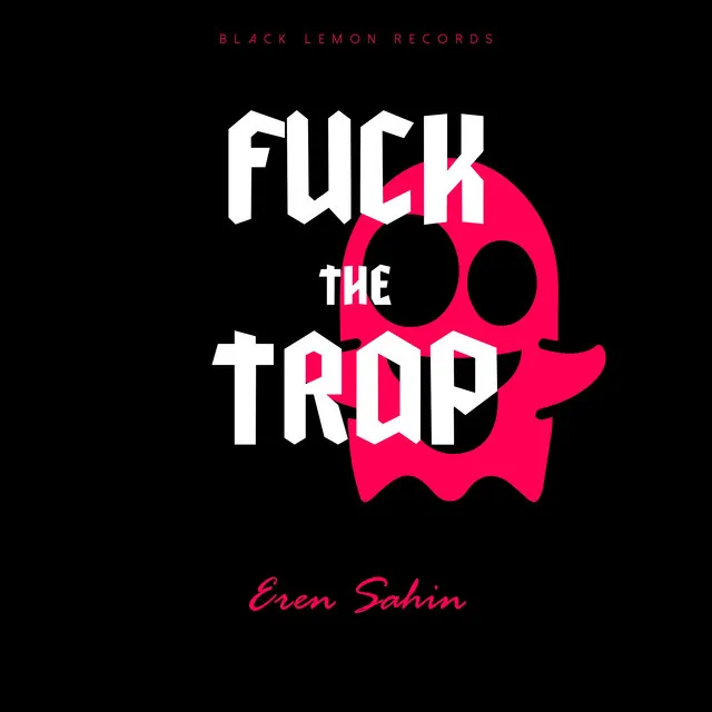 F*** The Trap