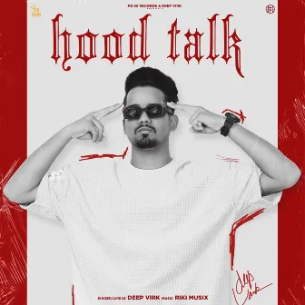 Hood Talk by Deep Virk