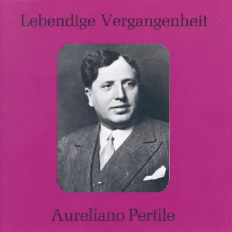 Lebendige Vergangenheit - Aureliano Pertile by Aureliano Pertile