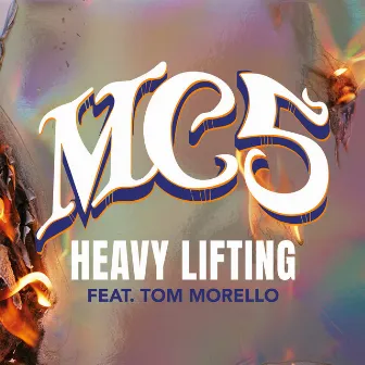 Heavy Lifting (feat. Tom Morello) by MC5