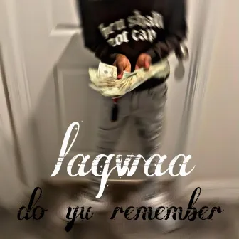 do yu remember by laqwaa