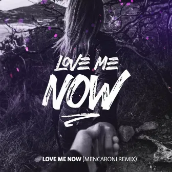 Love Me Now by Mencaroni