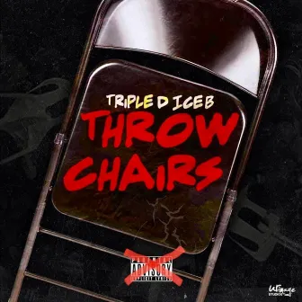 Throw Chairs (Radio Edit) by Triple D Ice B