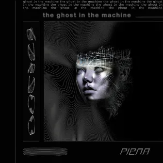 The Ghost In The Machine by Piena