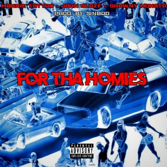 For tha Homies (feat. Mannie Tattoo & John Blaze) by Shawny Monsta