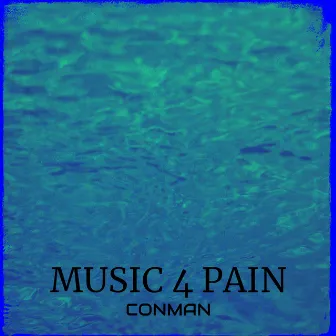 Music 4 Pain by Conman