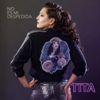 No Es Mi Despedida by Tita Print