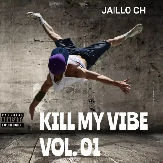 Kill My Vibe, Vol. 01 by Jaillo