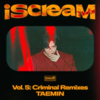 iScreaM Vol.5 : Criminal Remixes by Minit