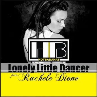 Lonely Little Dancer by Hot Bananas