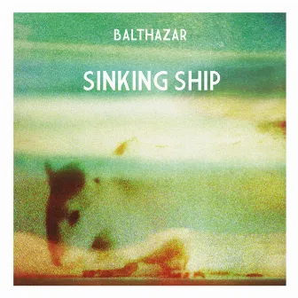 Sinking Ship by Balthazar