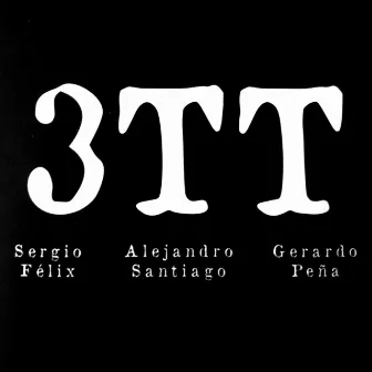 3TT by Sergio Felix