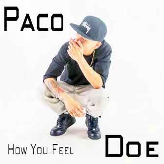 How You Feel by Paco Doe