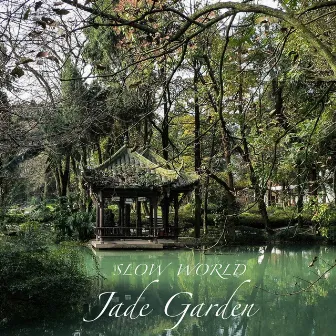 Jade Garden by Slow World