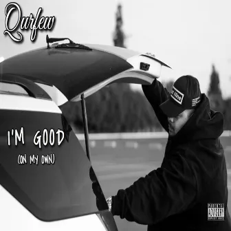 I'm Good (On My Own) by Qurfew