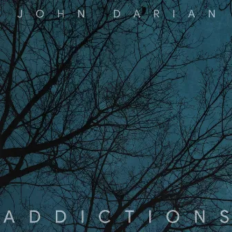 Addictions by John Darian